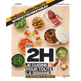 En 2h je cuisine pour toute la semaine - Spécial débutants - Stéphanie de Turckheim - Hachette Pratique